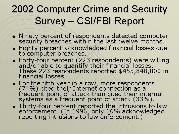 2002 Computer Crime and Security Survey – CSI/FBI Report u u u Ninety percent