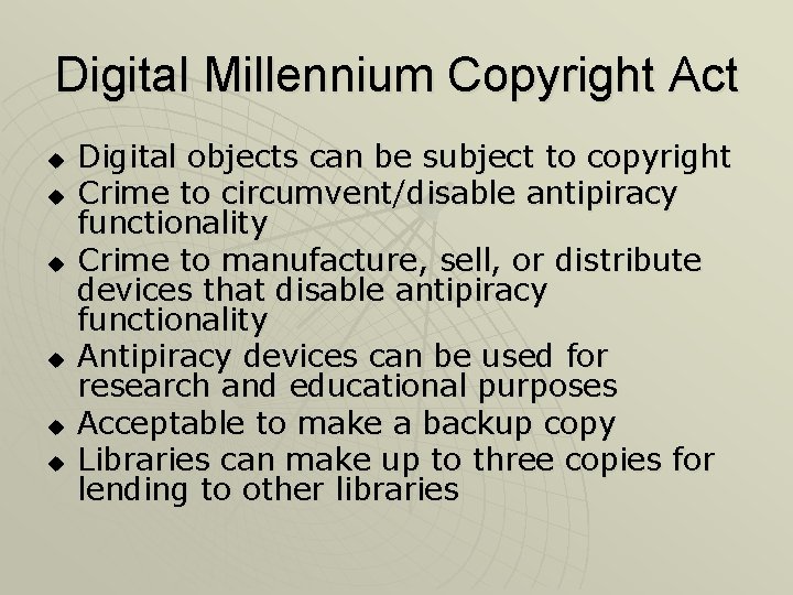 Digital Millennium Copyright Act u u u Digital objects can be subject to copyright