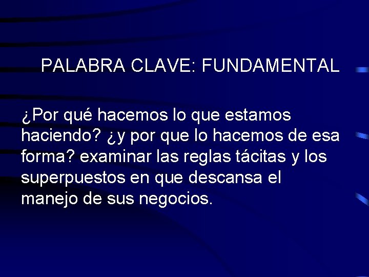 PALABRA CLAVE: FUNDAMENTAL ¿Por qué hacemos lo que estamos haciendo? ¿y por que lo