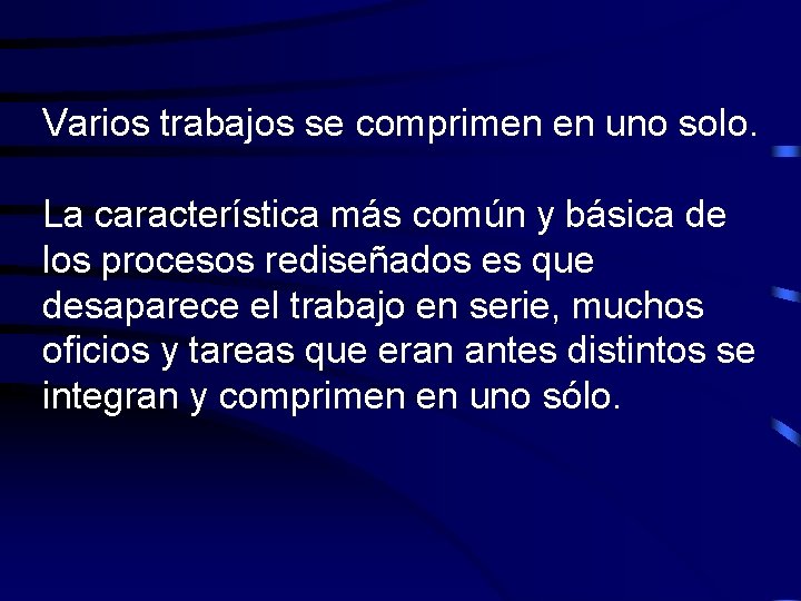 Varios trabajos se comprimen en uno solo. La característica más común y básica de