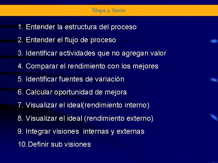 Etapa 3. Visión 1. Entender la estructura del proceso 2. Entender el flujo de