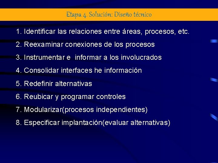 Etapa 4. Solución: Diseño técnico 1. Identificar las relaciones entre áreas, procesos, etc. 2.