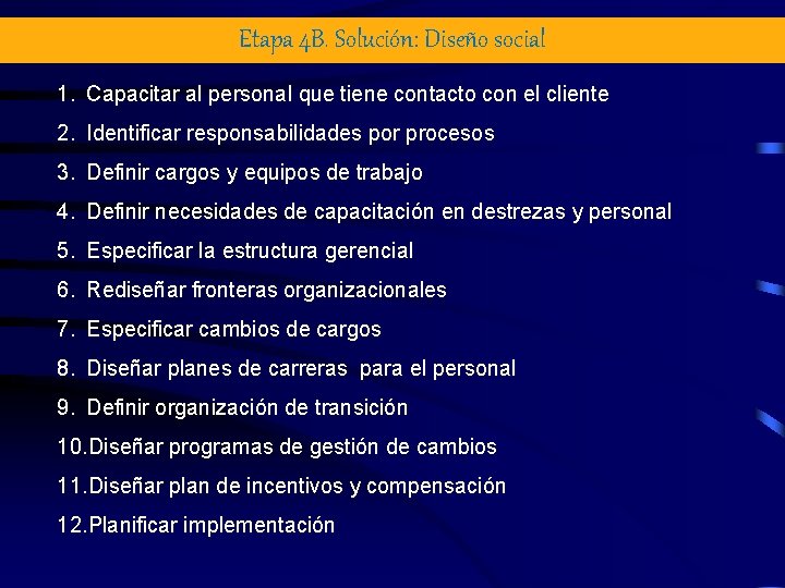Etapa 4 B. Solución: Diseño social 1. Capacitar al personal que tiene contacto con