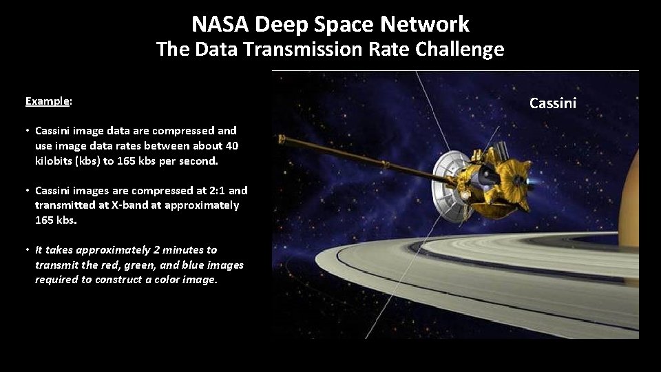 NASA Deep Space Network The Data Transmission Rate Challenge Example: • Cassini image data NASA Deep Space Network The Data Transmission Rate Challenge Example: • Cassini image data