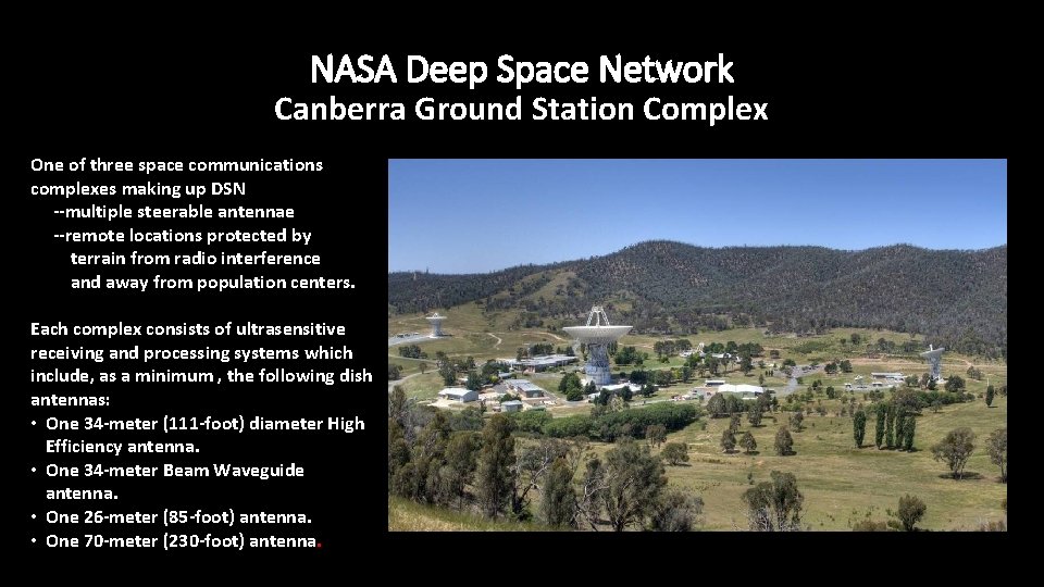 NASA Deep Space Network Canberra Ground Station Complex One of three space communications complexes NASA Deep Space Network Canberra Ground Station Complex One of three space communications complexes