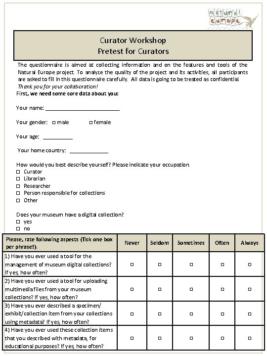 Curator Workshop Pretest for Curators The questionnaire is aimed at collecting information and on