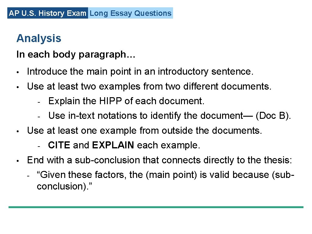 AP U. S. History Exam Long Essay Questions Analysis In each body paragraph… •