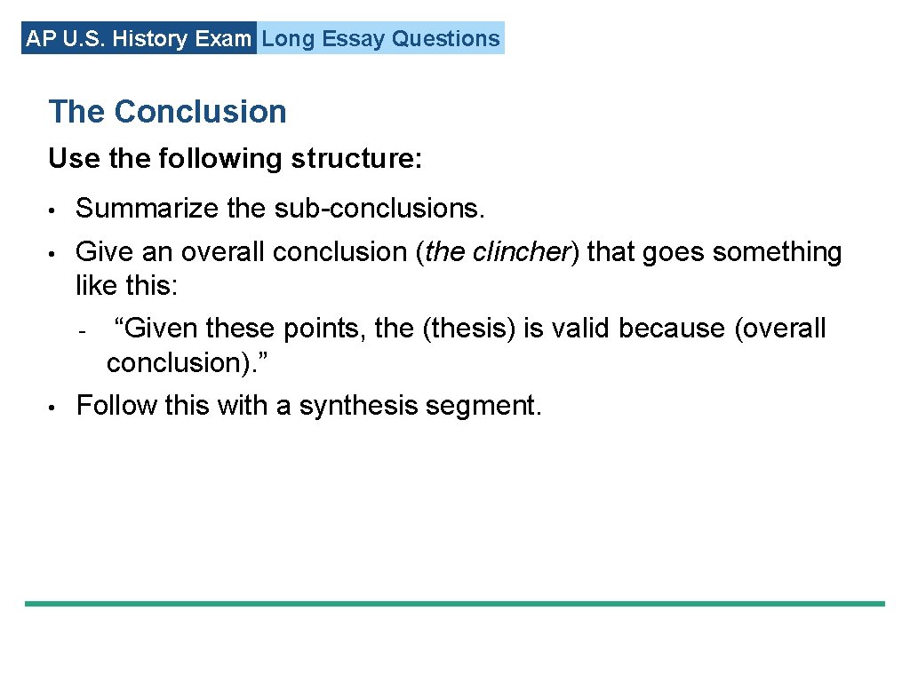 AP U. S. History Exam Long Essay Questions The Conclusion Use the following structure: