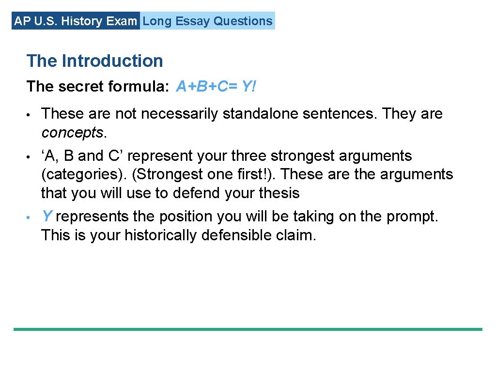 AP U. S. History Exam Long Essay Questions The Introduction The secret formula: A+B+C=