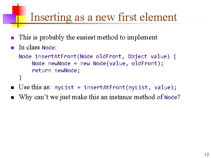 Inserting as a new first element n n This is probably the easiest method