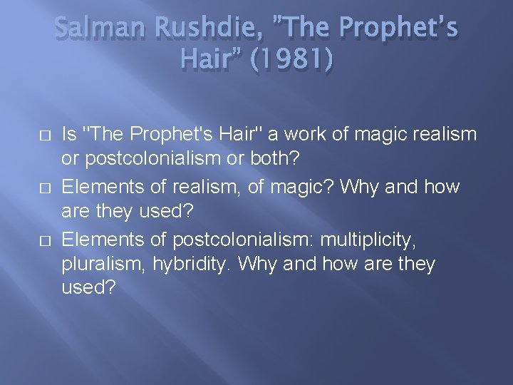 Salman Rushdie, ”The Prophet’s Hair” (1981) � � � Is "The Prophet's Hair" a