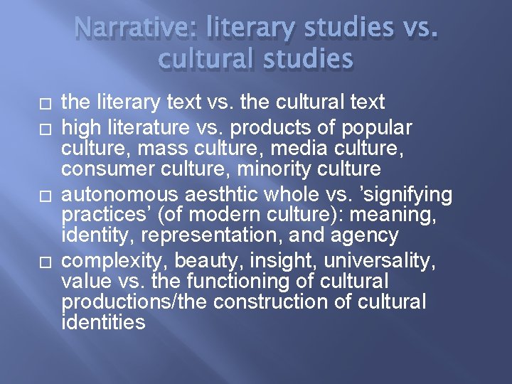 Narrative: literary studies vs. cultural studies � � the literary text vs. the cultural