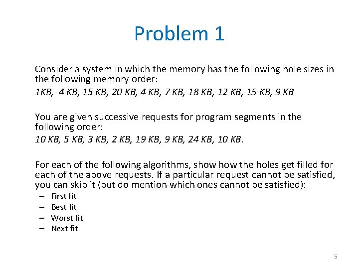 Problem 1 Consider a system in which the memory has the following hole sizes