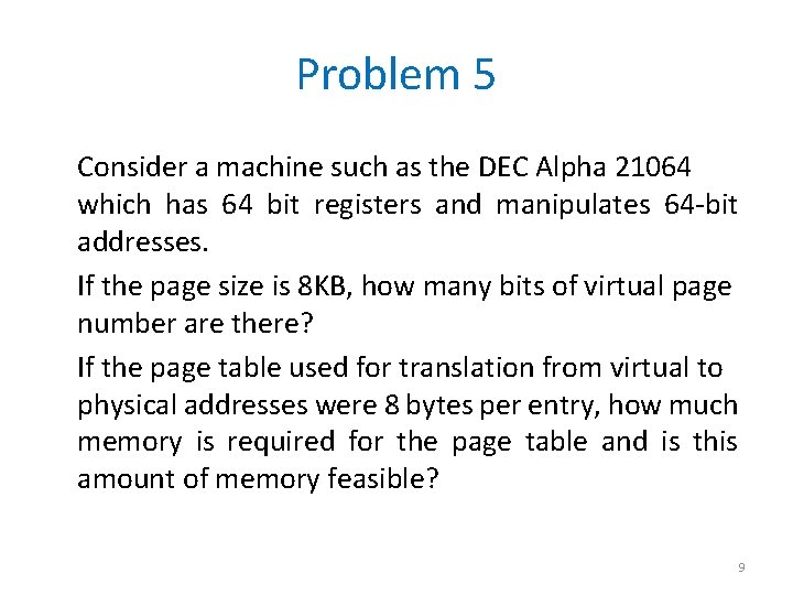 Problem 5 Consider a machine such as the DEC Alpha 21064 which has 64