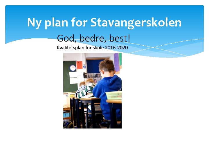 Ny plan for Stavangerskolen 