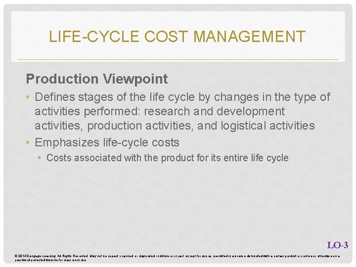 LIFE-CYCLE COST MANAGEMENT Production Viewpoint • Defines stages of the life cycle by changes