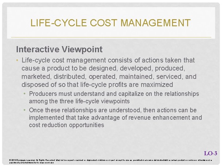 LIFE-CYCLE COST MANAGEMENT Interactive Viewpoint • Life-cycle cost management consists of actions taken that