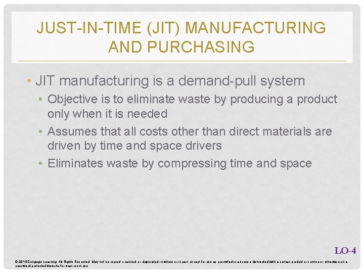 JUST-IN-TIME (JIT) MANUFACTURING AND PURCHASING • JIT manufacturing is a demand-pull system • Objective