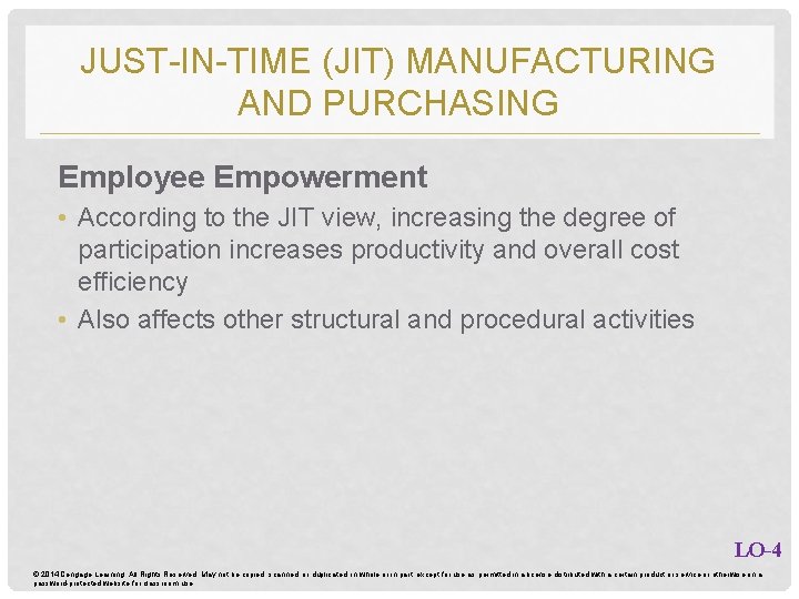 JUST-IN-TIME (JIT) MANUFACTURING AND PURCHASING Employee Empowerment • According to the JIT view, increasing