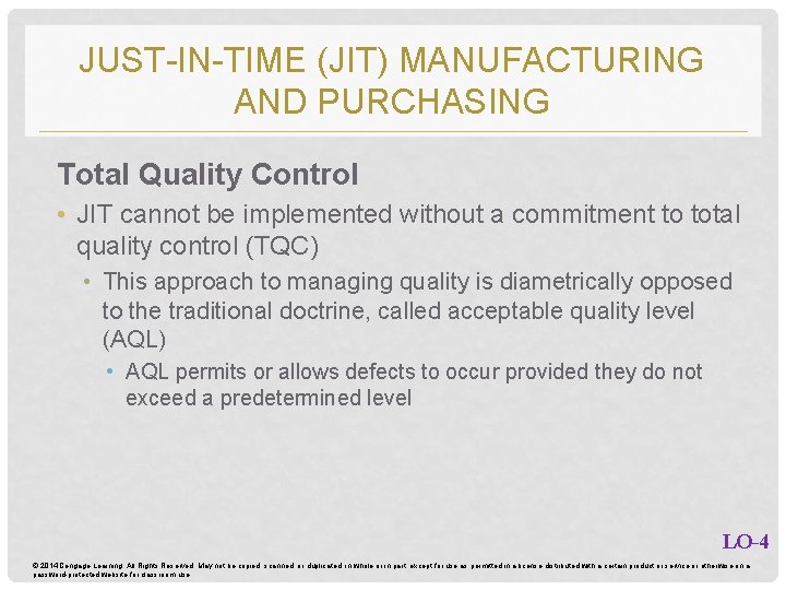 JUST-IN-TIME (JIT) MANUFACTURING AND PURCHASING Total Quality Control • JIT cannot be implemented without