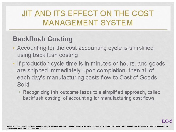 JIT AND ITS EFFECT ON THE COST MANAGEMENT SYSTEM Backflush Costing • Accounting for