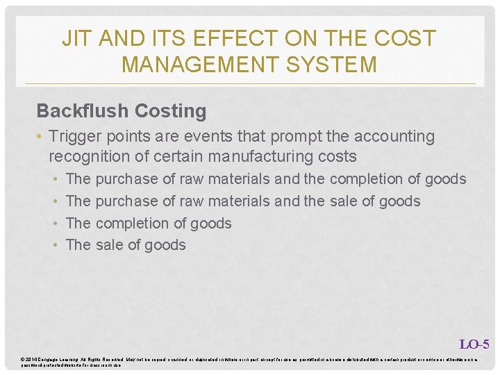 JIT AND ITS EFFECT ON THE COST MANAGEMENT SYSTEM Backflush Costing • Trigger points