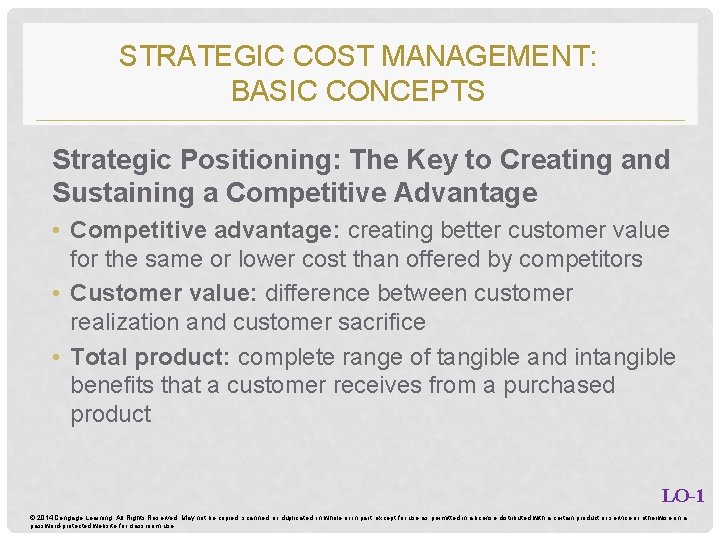 STRATEGIC COST MANAGEMENT: BASIC CONCEPTS Strategic Positioning: The Key to Creating and Sustaining a