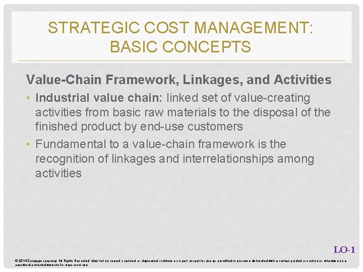 STRATEGIC COST MANAGEMENT: BASIC CONCEPTS Value-Chain Framework, Linkages, and Activities • Industrial value chain: