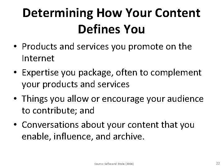 Determining How Your Content Defines You • Products and services you promote on the