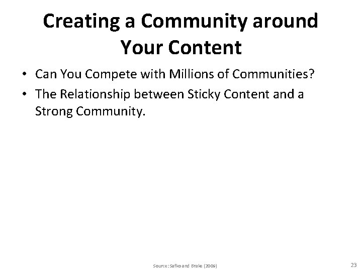 Creating a Community around Your Content • Can You Compete with Millions of Communities?