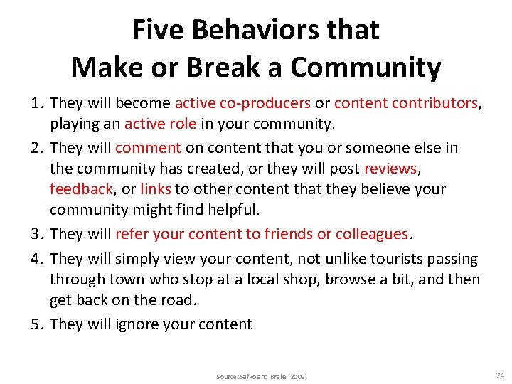 Five Behaviors that Make or Break a Community 1. They will become active co-producers