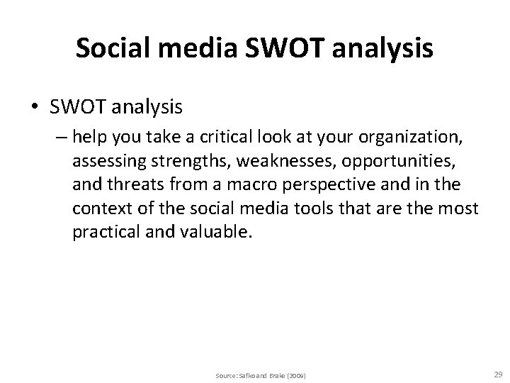 Social media SWOT analysis • SWOT analysis – help you take a critical look