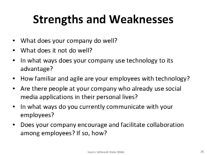 Strengths and Weaknesses • What does your company do well? • What does it