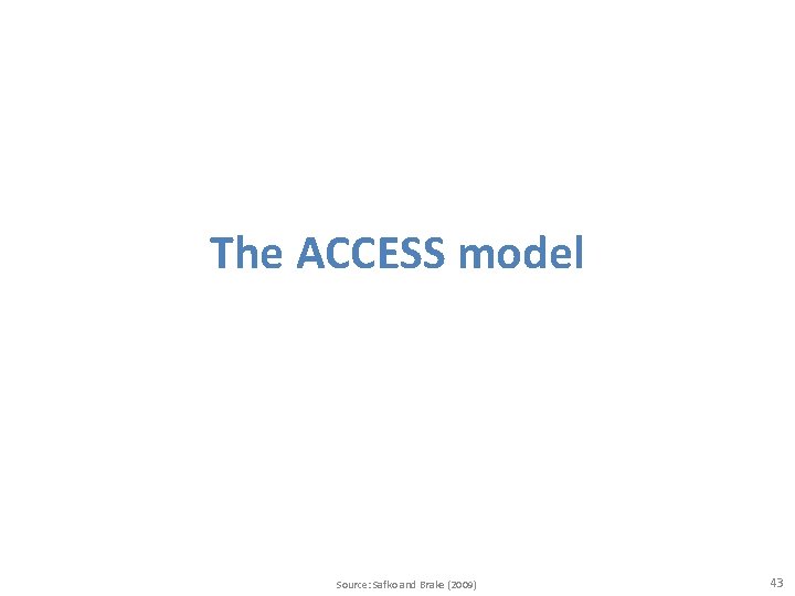 The ACCESS model Source: Safko and Brake (2009) 43 