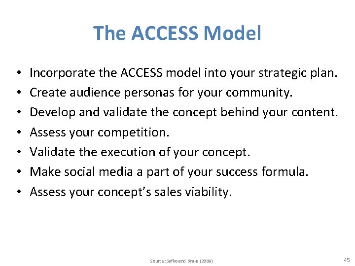 The ACCESS Model • • Incorporate the ACCESS model into your strategic plan. Create