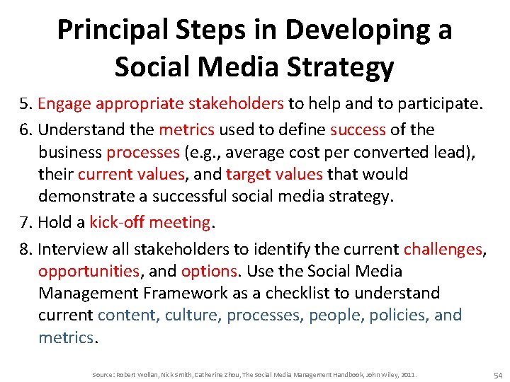 Principal Steps in Developing a Social Media Strategy 5. Engage appropriate stakeholders to help