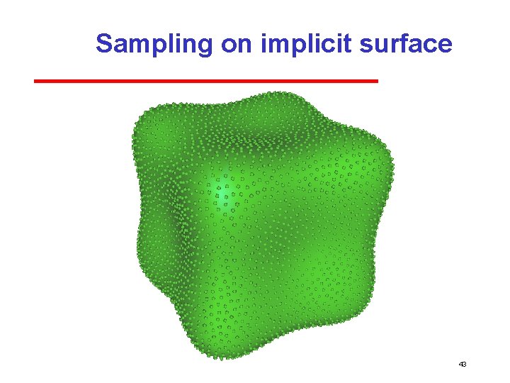 Sampling on implicit surface 43 