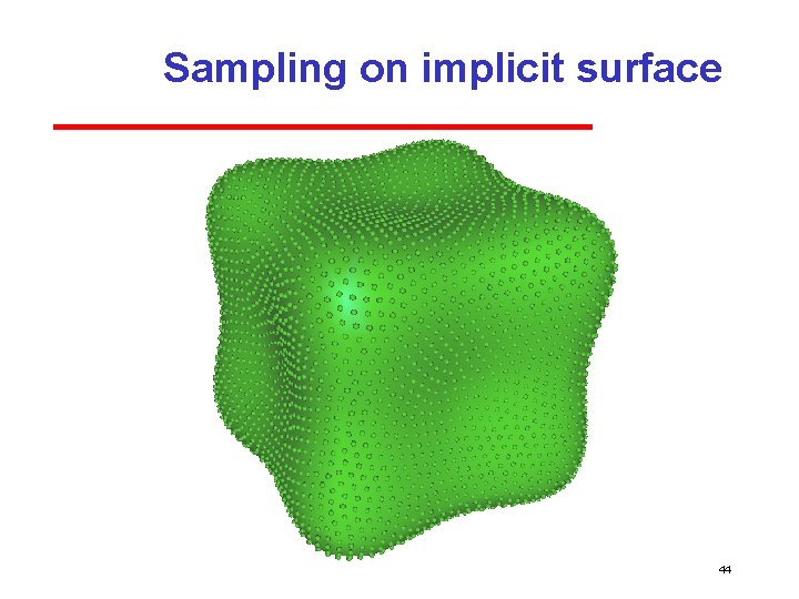 Sampling on implicit surface 44 