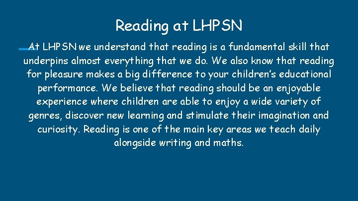 Reading at LHPSN At LHPSN we understand that reading is a fundamental skill that Reading at LHPSN At LHPSN we understand that reading is a fundamental skill that