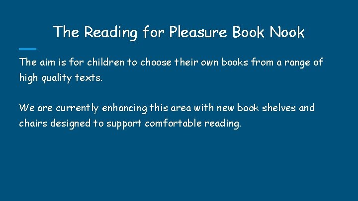 The Reading for Pleasure Book Nook The aim is for children to choose their The Reading for Pleasure Book Nook The aim is for children to choose their
