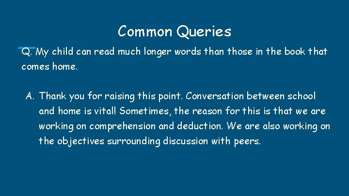 Common Queries Q. My child can read much longer words than those in the Common Queries Q. My child can read much longer words than those in the