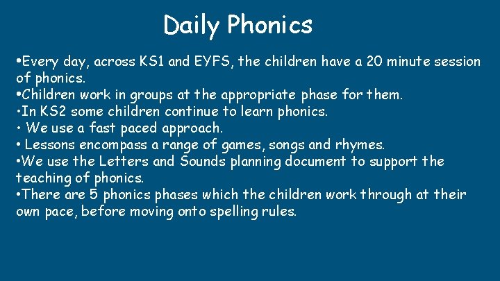 Daily Phonics • Every day, across KS 1 and EYFS, the children have a Daily Phonics • Every day, across KS 1 and EYFS, the children have a