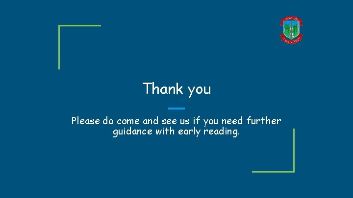 Thank you Please do come and see us if you need further guidance with Thank you Please do come and see us if you need further guidance with