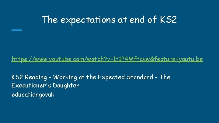The expectations at end of KS 2 https: //www. youtube. com/watch? v=1 t 1 The expectations at end of KS 2 https: //www. youtube. com/watch? v=1 t 1