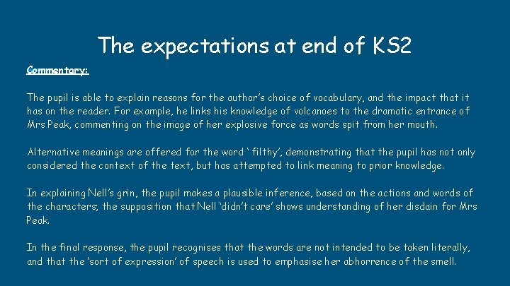 The expectations at end of KS 2 Commentary: The pupil is able to explain The expectations at end of KS 2 Commentary: The pupil is able to explain