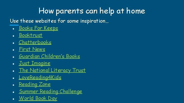 How parents can help at home Use these websites for some inspiration… ● Books How parents can help at home Use these websites for some inspiration… ● Books