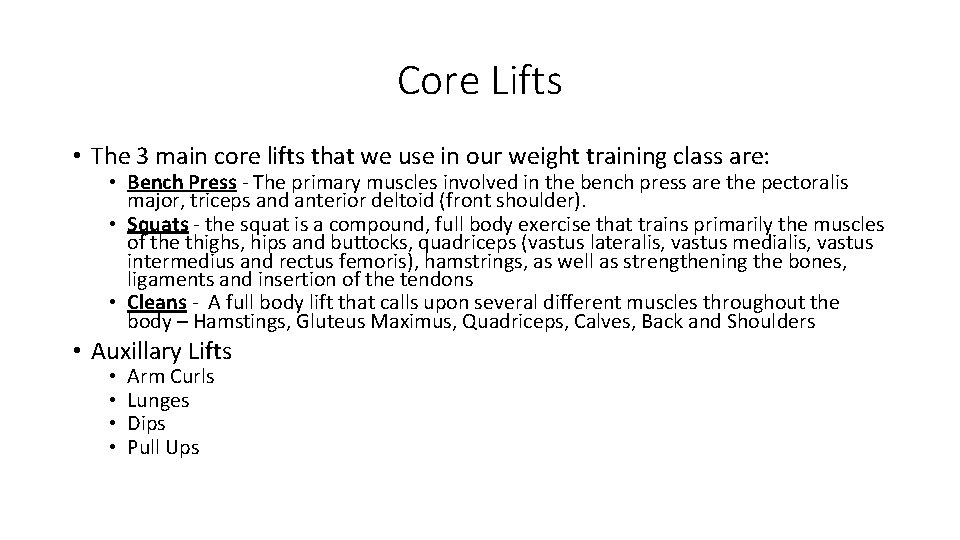 Core Lifts • The 3 main core lifts that we use in our weight