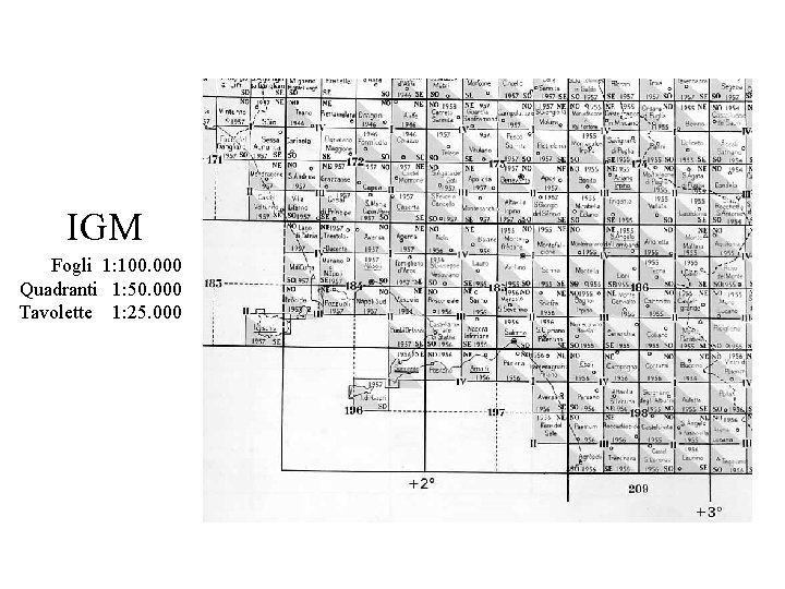 IGM Fogli 1: 100. 000 Quadranti 1: 50. 000 Tavolette 1: 25. 000 