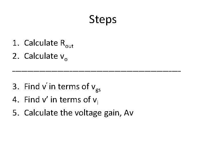 Steps 1. Calculate Rout 2. Calculate vo ____________________________ 3. Find v’ in terms of