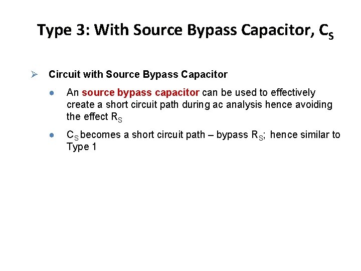 Type 3: With Source Bypass Capacitor, CS Ø Circuit with Source Bypass Capacitor ●